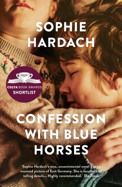 Confession with Blue Horses - Shortlisted for the Costa Novel Award 2019