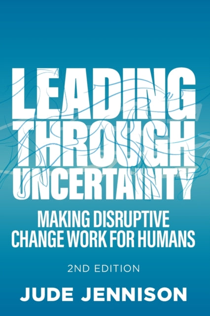 Leading Through Uncertainty - 2nd edition
