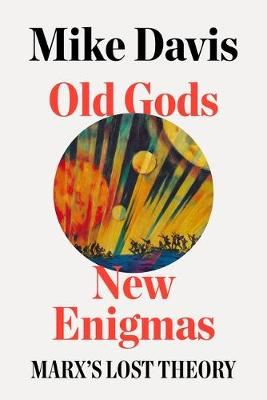 OLD GODS, NEW ENIGMAS: MARX`S LOST THEORY