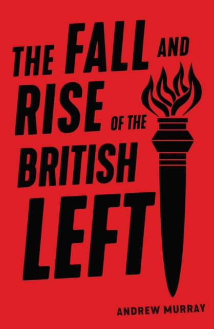 Fall and Rise of the British Left