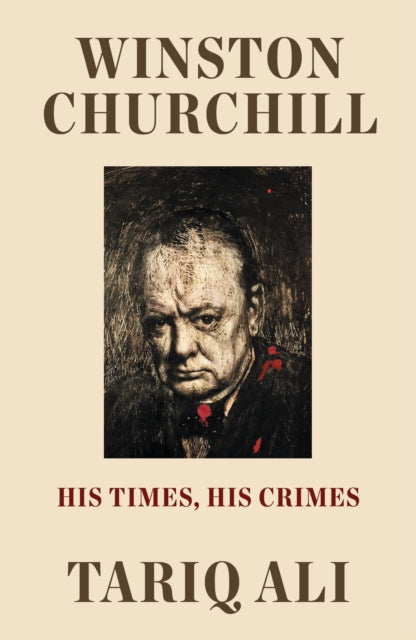 Winston Churchill - His Times, His Crimes