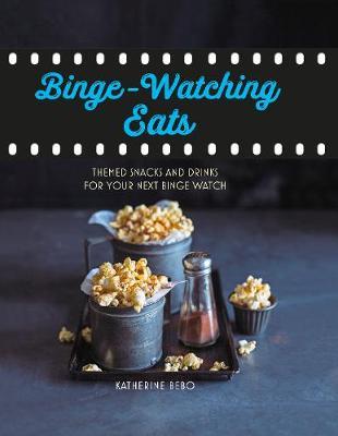 Binge-Watching Eats - Themed Snacks and Drinks for Your Next Binge Watch