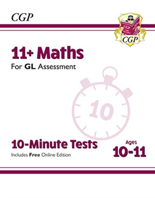11+ GL 10-Minute Tests: Maths - Ages 10-11 Book 1 (with Online Edition)