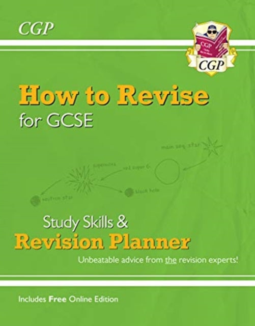 How to Revise for GCSE: Study Skills & Planner - from CGP, the Revision Experts (includes Videos)