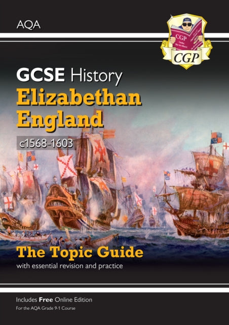 GCSE History AQA Topic Revision Guide - Elizabethan England, c1568-1603