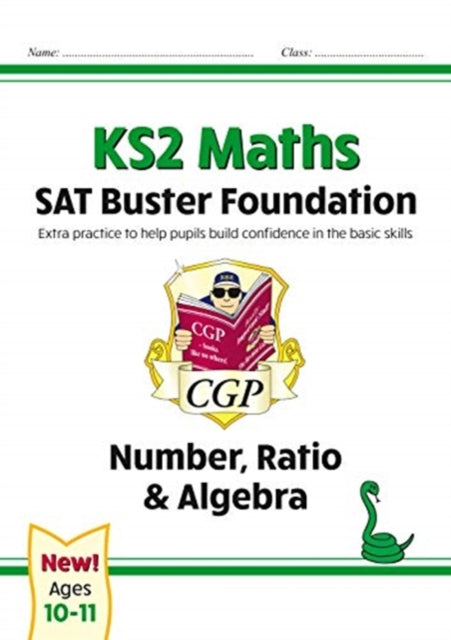 KS2 Maths SAT Buster Foundation: Number, Ratio & Algebra (for the 2026 tests)