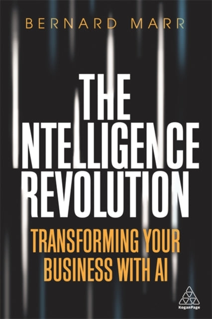 INTELLIGENCE REVOLUTION:TRANSFORMING YOUR BUSINESS