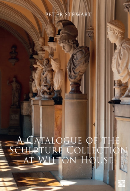 Catalogue of the Sculpture Collection at Wilton House