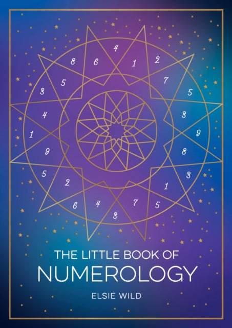 The Little Book of Numerology - A Beginner's Guide to Shaping Your Destiny with the Power of Numbers