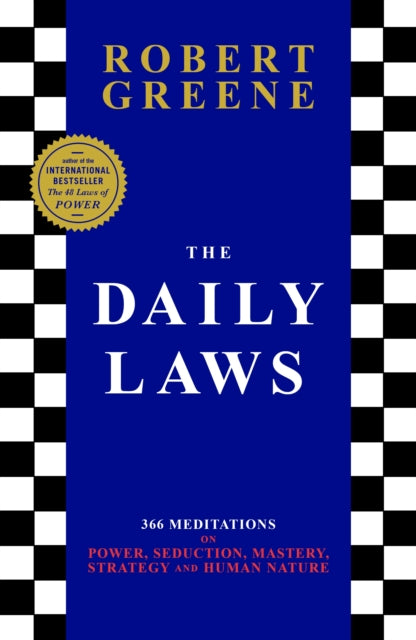 The Daily Laws - 366 Meditations on Power, Seduction, Mastery, Strategy and Human Nature