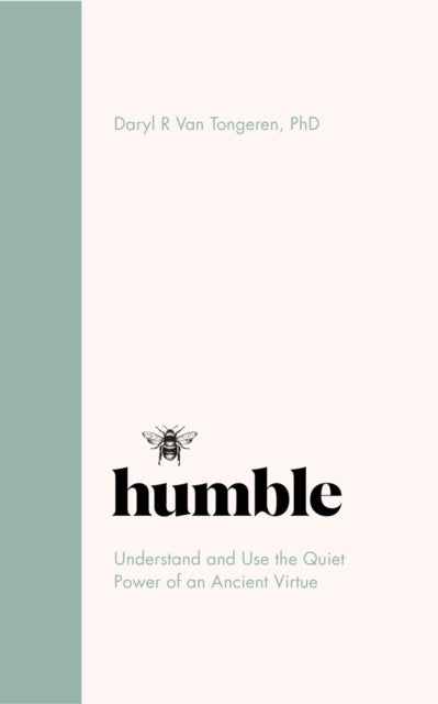 Humble - The Quiet Power of an Ancient Virtue
