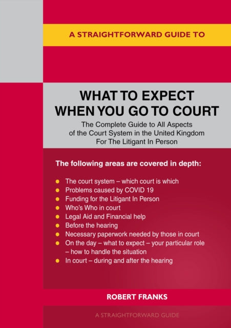 Straightforward Guide To What To Expect When You Go To Court