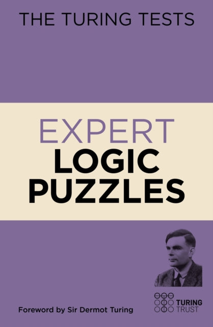 The Turing Tests Expert Logic Puzzles - Foreword by Sir Dermot Turing