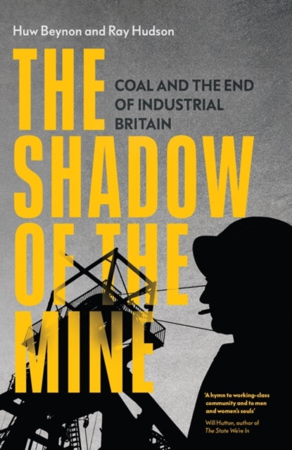 SHADOW OF THE MINE: COAL AND THE END OF INDUSTRIAL