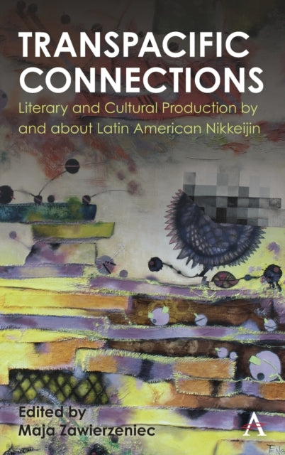 Transpacific Connections: Literary and Cultural Production by and about Latin American Nikkeijin