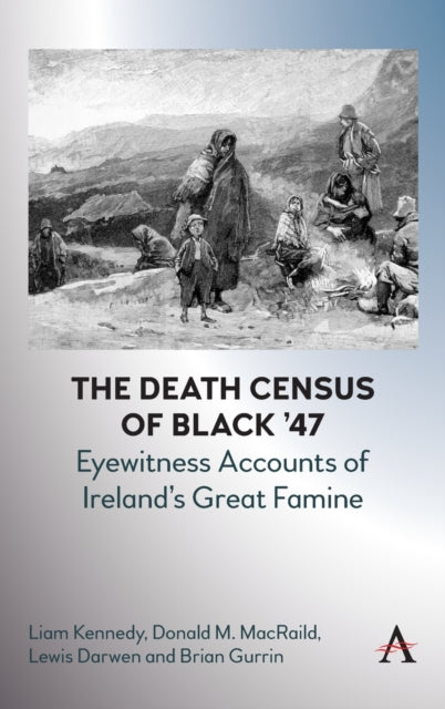 Death Census of Black ’47: Eyewitness Accounts of Ireland’s Great Famine