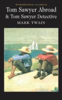 Tom Sawyer Abroad & Tom Sawyer, Detective (Wordsworth Classics)