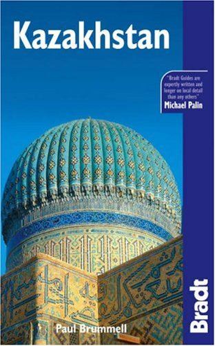 Kazakhstan - Bradt Travel Guide, 1st Ed.