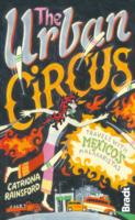 The Urban Circus: Travels with Mexico's Malabaristas