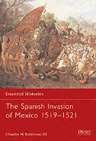 The Spanish Invasion of Mexico, 1519-1521