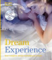 The Dream Experience: Your Complete Dream Workshop in a Book