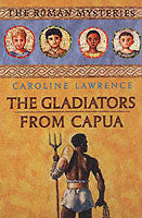 The Roman Mysteries: The Gladiators from Capua: Book 8