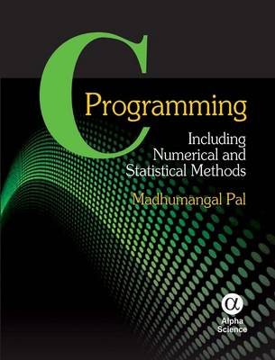 C Programming: Including Numerical and Statistical Methods
