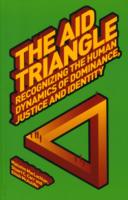 The Aid Triangle: Recognising the Human Dynamics of Dominance, Justice and Identity