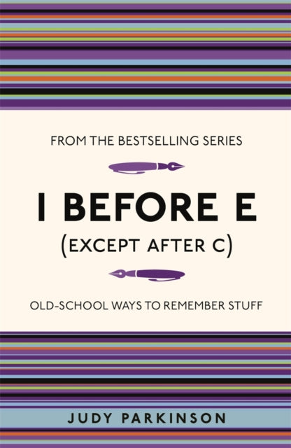 I Before E (Except After C): Old-School Ways to Remember Stuff