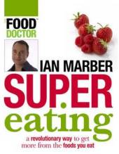 Supereating: Getting the Best Out of Your Food