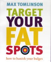 Target Your Fat Spots: How to Banish Your Bulges