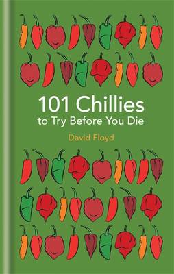 101 CHILLIES TO TRY BEFORE YOU DIE