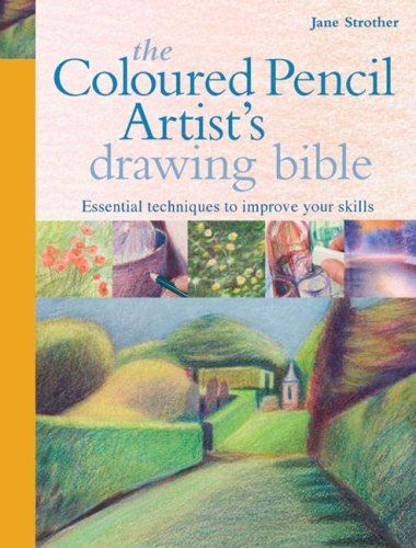COLOURED PENCIL ARTIST`S DRAWING BIBLE