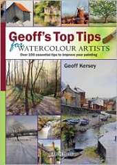 GEOFF`S TOP TIPS FOR WATERCOLOUR ARTISTS