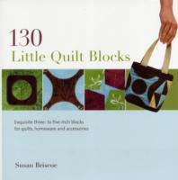 130 Little Quilt Blocks: To Mix and Match