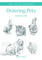 Art of Drawing: Drawing Pets: Dogs, Cats, Horses and Other Animals