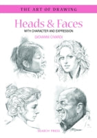 Art of Drawing: Heads & Faces: With Character and Expression