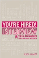You're Hired! Interview: Tips and techniques for a brilliant interview