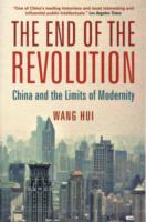 The End of the Revolution: China and the Limits of Modernity