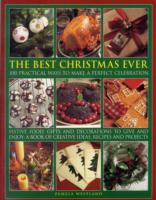 The Best Christmas Ever: 100 Practical Ways to Make a Perfect Celebration
