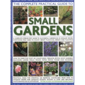 COMPLETE PRACTICAL GUIDE TO SMALL GARDENS