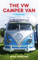 The VW Camper Van: A Biography