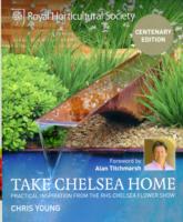 RHS Take Chelsea Home: Practical Inspiration from the RHS Chelsea Flower Show