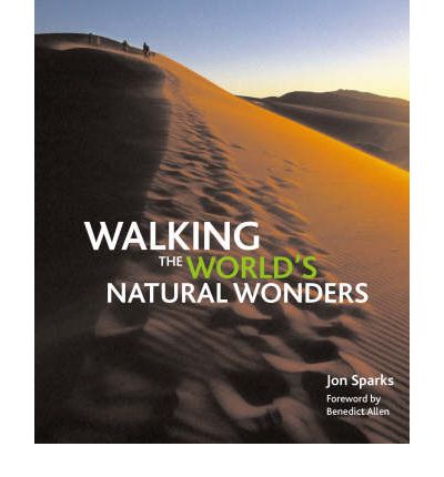 WALKING THE WORLDS NATURAL WONDERS