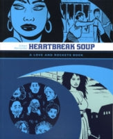 Heartbreak Soup: A Love and Rockets Book