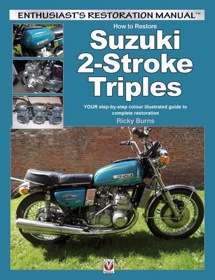 How to Restore Suzuki 2-Stroke Triples Gt350, Gt550 & Gt750 1971 to 1978
