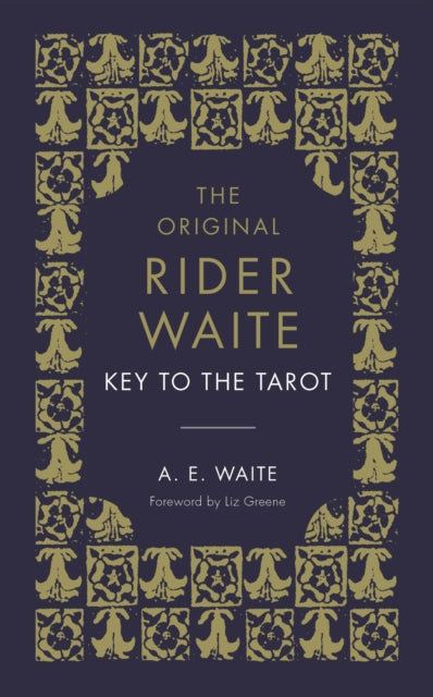 The Key To The Tarot - The Official Companion to the World Famous Original Rider Waite Tarot Deck