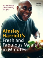 AINSLEY HARRIOTT`S FRESH AND FABULOUS MEALS IN MIN