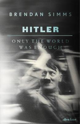 Hitler - Only the World Was Enough