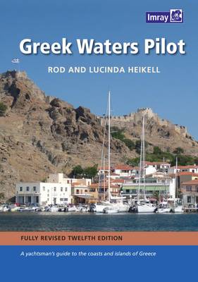 Greek Waters Pilot: A Yachtsman's Guide to the Ionian and Aegean Coasts and Islands of Greece